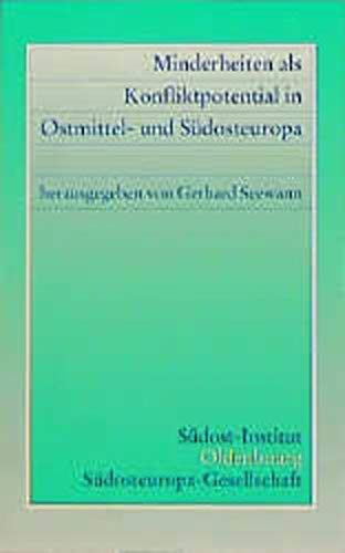 Minderheiten Als Konfliktpotential In Ostmittel Und Sdosteuropa: Vortrge Der Internationalen Konferenz Der Sdosteuropagesellsc,Used