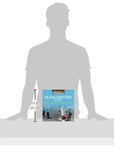 When Football was Football: Manchester City: A Nostalgic Look at a Century of the Club,Used