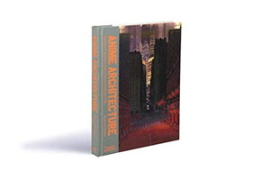 Anime Architecture: Imagined Worlds and Endless Megacities,New