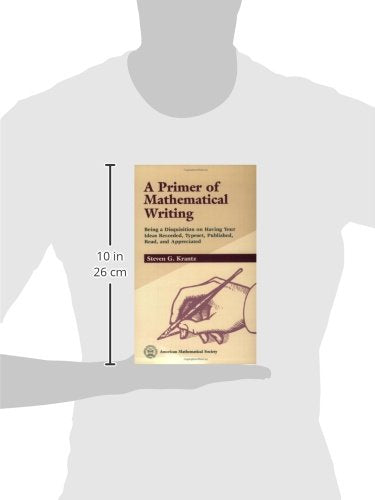 A Primer of Mathematical Writing: Being a Disquisition on Having Your Ideas Recorded, Typeset, Published, Read & Appreciated,New