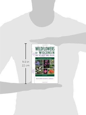 Wildflowers of Wisconsin and the Great Lakes Region: A Comprehensive Field Guide,New
