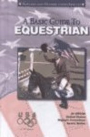 A Basic Guide to Equestrian (Olympic Guides),Used