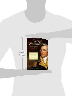 George Washington'S Leadership Lessons: What The Father Of Our Country Can Teach Us About Effective Leadership And Character,New