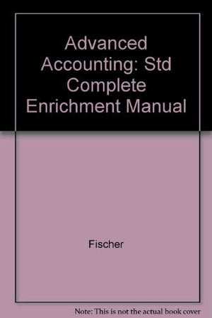 Advanced Accounting: Std Complete Enrichment Manual,Used