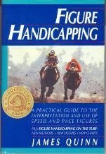Figure Handicapping: A Practical Guide to the Interpretation and Use of Speed and Pace Figures,Used