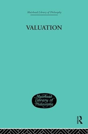 Valuation: Its Nature And Laws (Muirhead Library Of Philosophy),Used