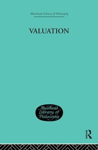 Valuation: Its Nature And Laws (Muirhead Library Of Philosophy),Used