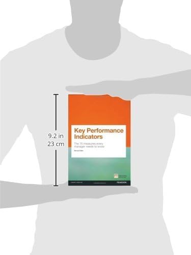 Key Performance Indicators (KPI): The 75 measures every manager needs to know (Financial Times Series),New