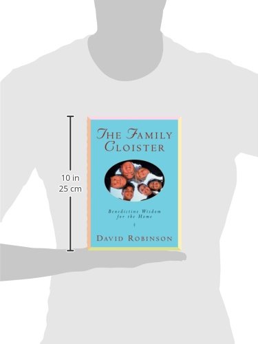 The Family Cloister: Benedictine Wisdom for the Home,Used