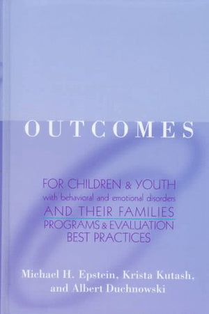 Outcomes for Children and Youth With Emotional and Behavioral Disorders and Their Families: Programs and Evaluation Best Practic,Used