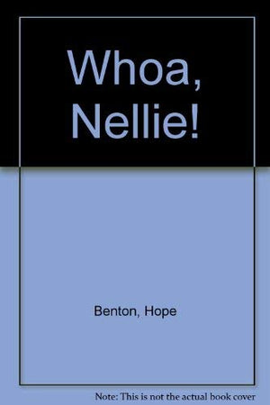 Whoa, Nellie!,New