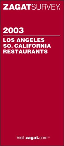 Zagatsurvey 2003 Los Angeles , So. California Restaurants (ZAGATSURVEY: LOS ANGELES/SOUTHERN CALIFORNIA RESTAURANTS),Used