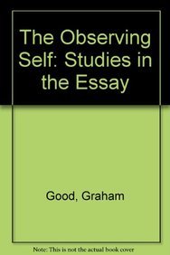 The Observing Self: Rediscovering the Essay,Used