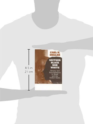 Neither Black Nor White: Slavery and Race Relations in Brazil and the United States,Used
