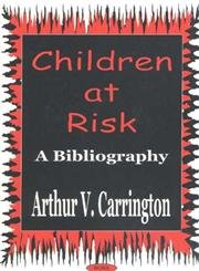 Children at Risk: A Bibliography,Used