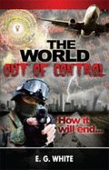 The World Out of Control How It Will End ... Book Four,Used