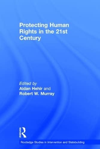 Protecting Human Rights in the 21st Century (Routledge Studies in Intervention and Statebuilding),Used