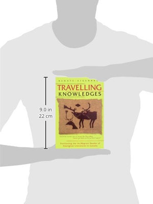 Travelling Knowledges: Positioning the Im/Migrant Reader of Aboriginal Literatures in Canada (Literary Criticism),Used