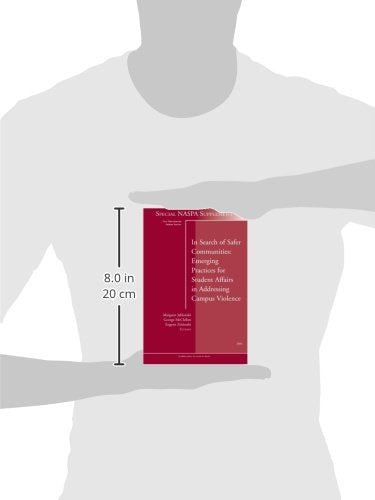 In Search Of Safer Communities: Emerging Practices For Student Affairs In Addressing Campus Violence,Used