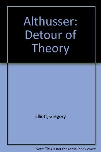Althusser: The Detour of Theory,Used
