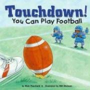 Touchdown!: You Can Play Football (Game Day),Used