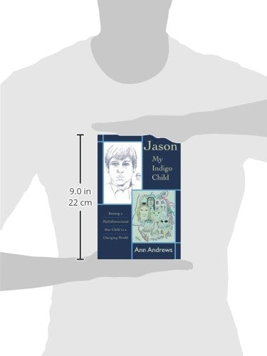 Jason, My Indigo Child: Raising a Multidimensional Star Child in a Changing World (STAR KIDS CHRONICLES, V. 3),Used