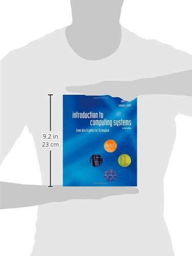 Introduction To Computing Systems: From Bits & Gates To C & Beyond
