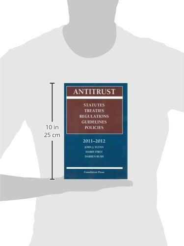 Flynn, First and Bush's Antitrust: Statutes, Treaties, Regulations, Guidelines, and Policies, 20112012 (Selected Statutes),Used