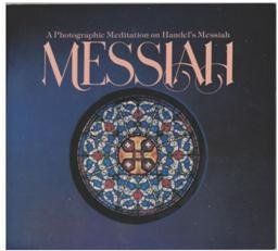 The Messiah : A Photographic Meditation on Handel's Messiah,Used