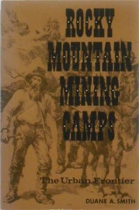 Rocky Mountain Mining Camps: The Urban Frontier,Used