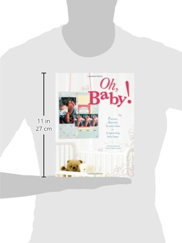 Oh, Baby!: Precious, Adorable, Lovable Ideas For Scrapbooking Baby Pages,Used