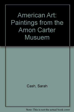 American Art: Paintings from the Amon Carter Musuem,Used