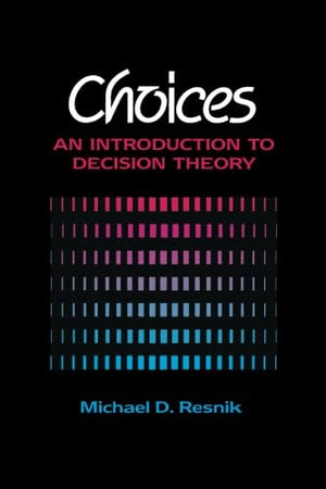 Choices: An Introduction To Decision Theory,New