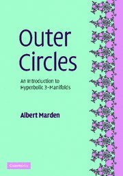 Outer Circles: An Introduction to Hyperbolic 3Manifolds,Used