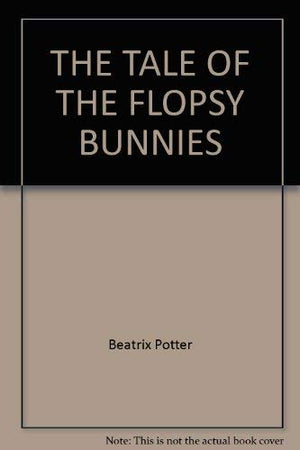 The Tale of the Flopsy Bunnies (Potter 23 Tales),Used