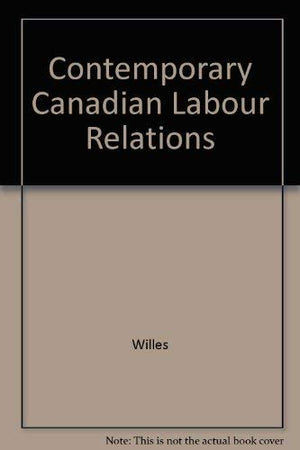 Contemporary Canadian Labour Relations,Used