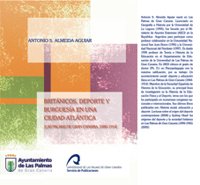 Britnicos, deporte y burguesa en una ciudad atlntica: Las Palmas de Gran Canaria 1880  1914,Used