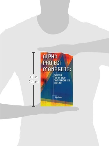 Alpha Project Managers: What The Top 2% Know That Everyone Else Does Not,New