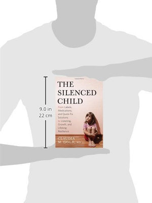 The Silenced Child: From Labels, Medications, and QuickFix Solutions to Listening, Growth, and Lifelong Resilience (A Merloyd L,Used