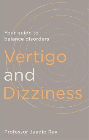 Vertigo And Dizziness: Your Guide To Balance Disorders
