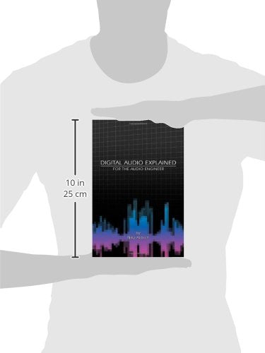 Digital Audio Explained: For The Audio Engineer,Used