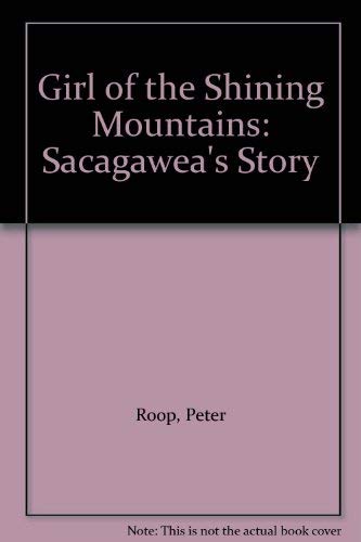 Girl of the Shining Mountains: Sacagawea's Story,Used