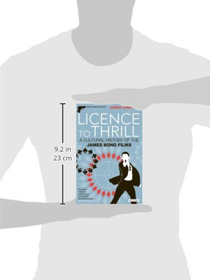 Licence to Thrill: A Cultural History of the James Bond Films (Cinema and Society),New