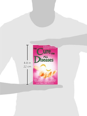 The Cure for All Diseases: With Many Case Histories,New