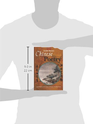 Chinese Through Poetry: An introduction to the language and imagery of traditional verse.,New