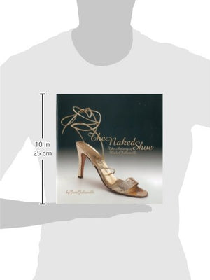 The Naked Shoe: The Artistry of Mabel Julianelli,Used