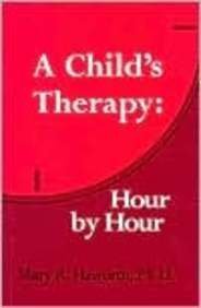 A Child's Therapy: Hour by Hour,Used