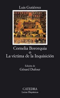 Cornelia Bororquia o La vctima de la Inquisicin (Letras Hispanicas) (Spanish Edition),Used