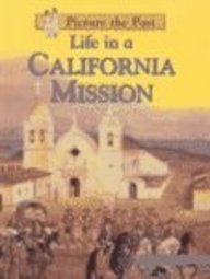 Life in a California Mission (Picture the Past),Used