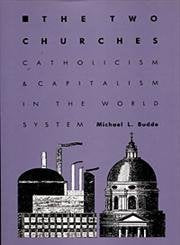 The Two Churches: Catholicism And Capitalism In The World System,Used